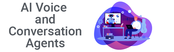 AI Voice and Conversation Agents